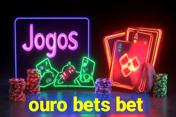 ouro bets bet